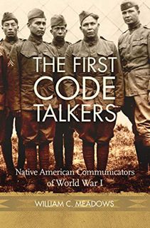 [GET] PDF EBOOK EPUB KINDLE The First Code Talkers: Native American Communicators in World War I by