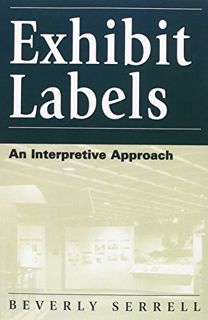 View EPUB KINDLE PDF EBOOK Exhibit Labels: An Interpretive Approach by  Beverly Serrell 📥
