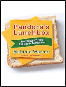 READ KINDLE PDF EBOOK EPUB Pandora's Lunchbox: How Processed Food Took Over the American Meal by Mel