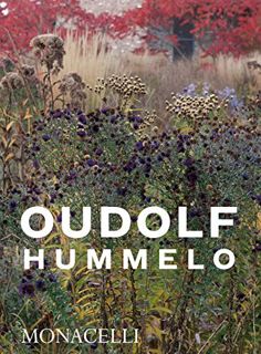 [VIEW] EBOOK EPUB KINDLE PDF Hummelo: A Journey Through a Plantsman's Life by  Piet Oudolf &  Noel K