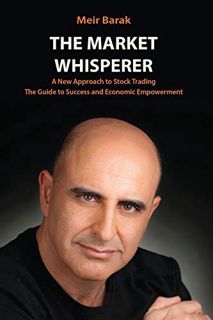 Read KINDLE PDF EBOOK EPUB The Market Whisperer: A New Approach to Stock Trading by  Mr. Meir Barak