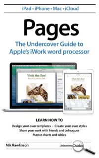 READ EPUB KINDLE PDF EBOOK Pages: The Undercover Guide to Apple's iWork word processor (Undercover G
