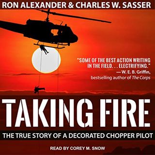 [READ] EBOOK EPUB KINDLE PDF Taking Fire: The True Story of a Decorated Chopper Pilot by  Ron Alexan