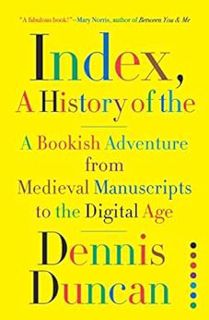 [View] KINDLE PDF EBOOK EPUB Index, A History of the: A Bookish Adventure from Medieval Manuscripts