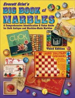 Get [PDF EBOOK EPUB KINDLE] Everett Grist's Big Book of Marbles, A Comprehensive Identification & Va