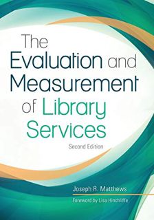VIEW PDF EBOOK EPUB KINDLE The Evaluation and Measurement of Library Services by  Joseph R. Matthews