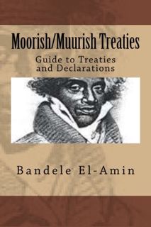 GET [KINDLE PDF EBOOK EPUB] Moorish/Muurish Treaties: Guide to Treaties and Declarations by  Bandele