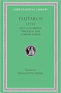 Get [EBOOK EPUB KINDLE PDF] Plutarch Lives, VI: Dion and Brutus. Timoleon and Aemilius Paulus (Loeb