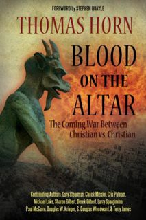 View [EPUB KINDLE PDF EBOOK] Blood on the Altar: The Coming War Between Christian vs. Christian by