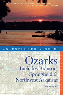 [Get] EPUB KINDLE PDF EBOOK Explorer's Guide The Ozarks: Includes Branson, Springfield & Northwest A