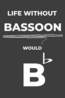 READ EBOOK EPUB KINDLE PDF Life Without Bassoon: Blank Lined Bassoon Journal, Funny Writing Notebook