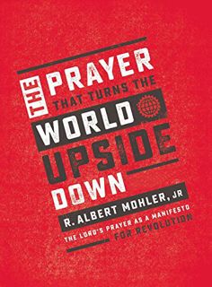 [Read] KINDLE PDF EBOOK EPUB The Prayer That Turns the World Upside Down: The Lord's Prayer as a Man