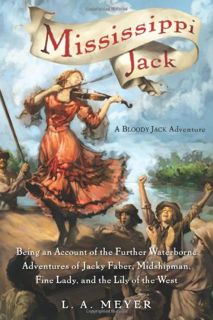 [Read] Online Mississippi Jack: Being an Account of the Further Waterborne Adventures of Jacky Fabe