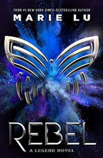 [GET] [EPUB KINDLE PDF EBOOK] Rebel: A Legend Novel by Marie Lu 📙