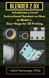 Get KINDLE PDF EBOOK EPUB Blender 2.8X Introductory-Level Instructional Handout on How to Model a Do
