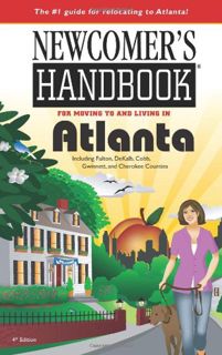 [READ] PDF EBOOK EPUB KINDLE Newcomer's Handbook for Moving to and Living in Atlanta: Including Fult