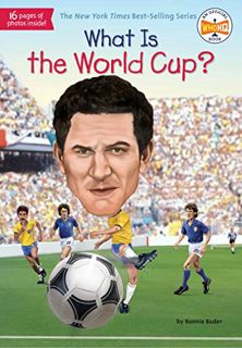 VIEW PDF EBOOK EPUB KINDLE What Is the World Cup? (What Was?) by  Bonnie Bader,Who HQ,Stephen Marche