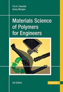 Get EPUB KINDLE PDF EBOOK Materials Science of Polymers for Engineers 3E by  Tim A. Osswald 📦