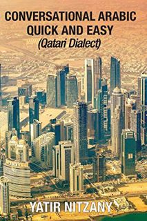 ACCESS EBOOK EPUB KINDLE PDF Conversational Arabic Quick and Easy: Qatari Dialect, Gulf Arabic, Qata