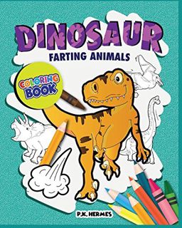 VIEW [PDF EBOOK EPUB KINDLE] Dinosaur Farting Animals Coloring Books: Funny, Silly, Crazy ; Relaxati
