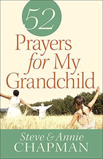 [Read] PDF EBOOK EPUB KINDLE 52 Prayers for My Grandchild by  Steve Chapman &  Annie Chapman 📪