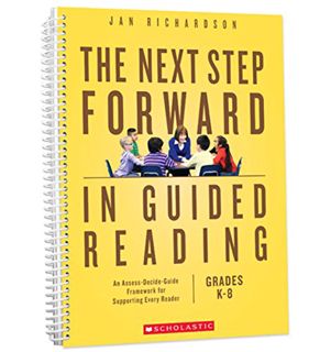 View EPUB KINDLE PDF EBOOK The Next Step Forward in Guided Reading: An Assess-Decide-Guide Framework