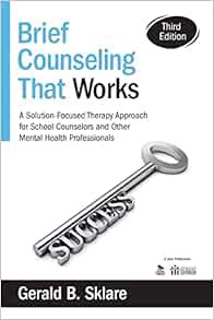 [GET] EPUB KINDLE PDF EBOOK Brief Counseling That Works: A Solution-Focused Therapy Approach for Sch