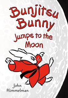 [Read] [PDF EBOOK EPUB KINDLE] Bunjitsu Bunny Jumps to the Moon (Bunjitsu Bunny, 3) by  John Himmelm