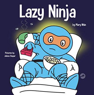 READ KINDLE PDF EBOOK EPUB Lazy Ninja: A Children’s Book About Setting Goals and Finding Motivation