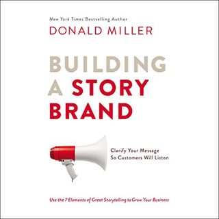 Read EBOOK EPUB KINDLE PDF Building a StoryBrand: Clarify Your Message So Customers Will Listen by