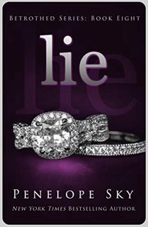 [READ] [PDF EBOOK EPUB KINDLE] Lie (Betrothed #8) by  Penelope Sky 🖊️