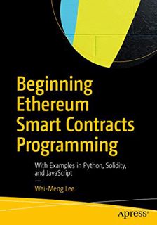 VIEW EPUB KINDLE PDF EBOOK Beginning Ethereum Smart Contracts Programming: With Examples in Python,