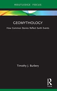 [Get] EPUB KINDLE PDF EBOOK Geomythology (Routledge Focus on Literature) by  Timothy J. Burbery 📤