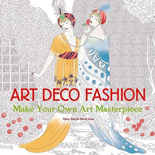 VIEW [PDF EBOOK EPUB KINDLE] Art Deco Fashion (Art Colouring Book): Make Your Own Art Masterpiece (C