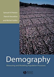 READ [PDF EBOOK EPUB KINDLE] Demography: Measuring and Modeling Population Processes by  Samuel Pres