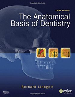 [GET] [KINDLE PDF EBOOK EPUB] The Anatomical Basis of Dentistry by  Bernard Liebgott 📰
