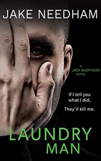 [VIEW] EPUB KINDLE PDF EBOOK LAUNDRY MAN (The Jack Shepherd Novels Book 1) by  Jake Needham 📙