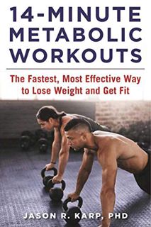 View EPUB KINDLE PDF EBOOK 14-Minute Metabolic Workouts: The Fastest, Most Effective Way to Lose Wei