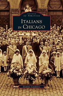 [Access] EPUB KINDLE PDF EBOOK Italians in Chicago by  Dominic Candelero 🖋️