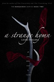 [GET] [EBOOK EPUB KINDLE PDF] A Strange Hymn (The Bargainer Book 2) by  Laura Thalassa 💜