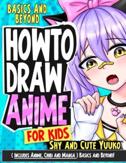 Get EBOOK EPUB KINDLE PDF How To Draw Anime for Kids Shy and Cute Yuuko: ( Includes Anime, Chibi and