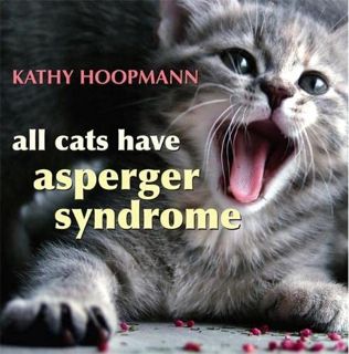 GET [EBOOK EPUB KINDLE PDF] All Cats Have Asperger Syndrome by  Kathy Hoopmann 🖌️