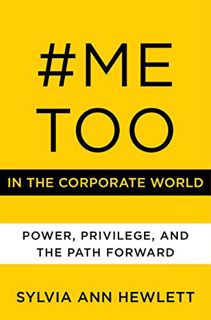 [GET] EPUB KINDLE PDF EBOOK #MeToo in the Corporate World: Power, Privilege, and the Path Forward by