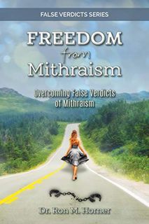 [GET] KINDLE PDF EBOOK EPUB Freedom from Mithraism: Overcoming the False Verdicts of Mithraism (Fals