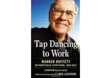 ❤[READ]❤ Tap Dancing to Work: Warren Buffett on Practically Everything, 1966-2012: