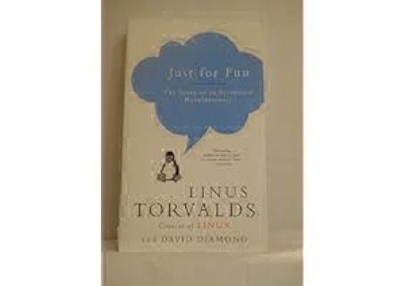 READ⚡[PDF]✔  Just for Fun: The Story of an Accidental Revolutionary by Linus Torvalds