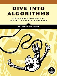 [Get] EBOOK EPUB KINDLE PDF Dive Into Algorithms: A Pythonic Adventure for the Intrepid Beginner by