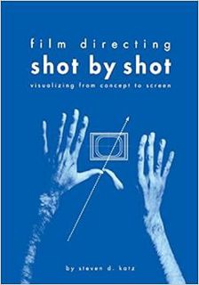 View EPUB KINDLE PDF EBOOK Film Directing Shot by Shot: Visualizing from Concept to Screen (Michael
