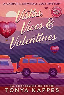 [ACCESS] EPUB KINDLE PDF EBOOK Vistas, Vices, & Valentines (A Camper & Criminals Cozy Mystery Series