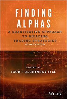[VIEW] EPUB KINDLE PDF EBOOK Finding Alphas: A Quantitative Approach to Building Trading Strategies